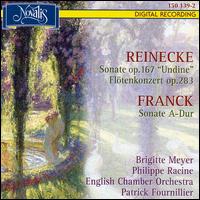 Carl Reinecke: Sonate Op. 167 "Undine"; Flötenkonzert Op. 283; Cesar Franck: Sonate A-Dur von Various Artists