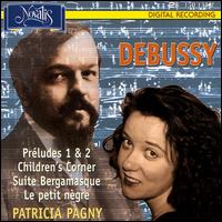 Claude Debussy: Préludes 1 & 2; Children's Corner; Suite Bergamasque; Le petit mègre von Patricia Pagny