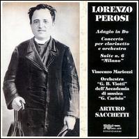 Lorenzo Perosi: Adagio in Do; Concerto per clarinetta e orchestra; Suite No. 6 "Milano" von Arturo Sacchetti