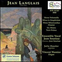 Jean Langlais: Messe Solennelle; Missa in Simplicitate; Missa Misericordiae Domini; Six Motets; Trois Prières von Jean Sourisse