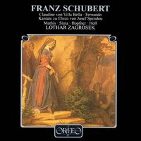 Schubert: Claudine von Villa Bella; Fernanco; Kantate zu Ehren von Josef Spendou von Lothar Zagrosek