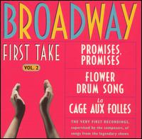 Broadway First Take, Vol. 2: Promises, Promises; Flower Drum Song; La Cage aux Folles von Various Artists