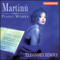 Martinu: Piano Works von Eleonora Bekova
