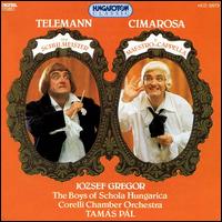 Telemann: Der Schulmeiseter; Cimaros Il Maestro di Cappella von Jozsef Gregor