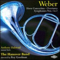 Carl Maria von Weber: Horn Concertino; Overtures; Symphonies Nos. 1 & 2 von Roy Goodman