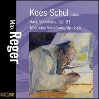 Max Reger: Bach Variations, Op. 81; Telemann Variations, Op. 134 von Kees Schul