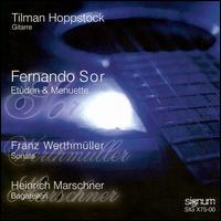 Fernando Sor: Etüden & Menuette; Franz Werthmüller: Sonate; Heinrich Marschner: Bagatellen von Tilman Hoppstock