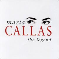 Maria Callas: The Legend von Maria Callas