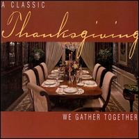 A Classic Thanksgiving: We Gather Together von Various Artists