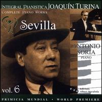 Joaquín Turina Complete Piano Works, Vol. 6: Sevilla von Antonio Soria