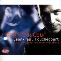 Airs de Cour von Jean-Paul Fouchecourt