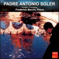 Padre Antonio Soler: Sonatas & Fandango von Frederick Marvin