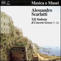 Scarlatti: XII Sinfonie di Concerto Grosso von Various Artists