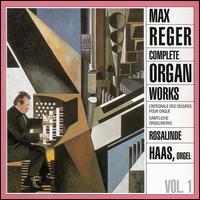 Max Reger: Complete Organ Works, Vol. 1 von Rosalinde Haas