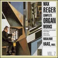 Max Reger: Complete Organ Works, Vol. 7 von Rosalinde Haas