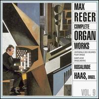 Max Reger: Complete Organ Works, Vol. 9 von Rosalinde Haas