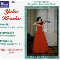 Bela Bartók: Sonata for Solo Violin; Igor Stravinsky: Duo concertant; Sergei Prokofiev: Violin Sonata No. 2 von Julia Krasko