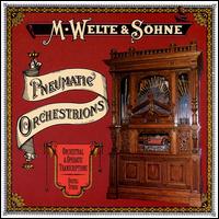 M. Welte & Söhne Pneumatic Orchestrations von Various Artists