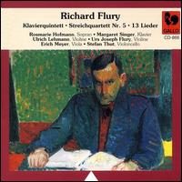 Richard Flury: Klavierquintett; Streichquartett No. 5; 13 Lieder von Various Artists