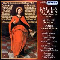 László Lajtha: Missa in diebus tribulationis; Leó Weiner: Romance; György Ránki: Lament of Jesus von Various Artists