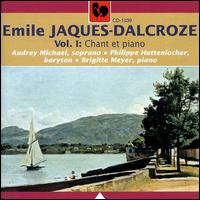 Jaques-Dalcroze: Chant and Piano, Vol. 1 von Various Artists