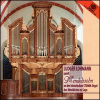 Ludger Lohmann Plays Mendelssohn von Ludger Lohmann