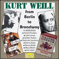 Kurt Weill from Berlin to Broadway - a selection von Various Artists