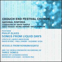 Glass: Songs from Liquid Days; Vessels from Koyaanisqatsi; Three Songs von Crouch End Festival Chorus
