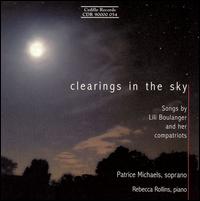 Clearings in the Sky: Songs by Lili Boulanger and her compatriots von Patrice Michaels