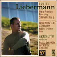 Liebermann: Symphony No. 2 / Concerto for Flute & Orchestra von Andrew Litton