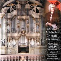Bach: Achtzehn Choräle BWV651-668 von Cristina Garcia Banegas