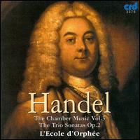 Handel: Trio Sonatas, Op. 2 von L'Ecole d'Orphée