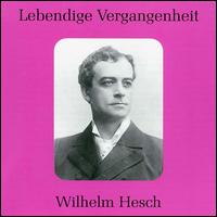 Lebendige Vergangenheit: Wilhelm Hesch von Wilhelm Hesch