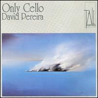 Only Cello von David Pereira