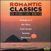 Romantic Classics for Unforgettable Moments von Various Artists