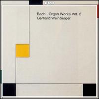 Bach: Organ Works, Vol. 2 von Gerhard Weinberger