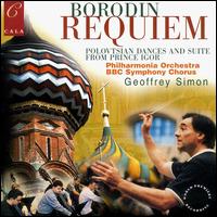 Alexander Borodin: Requiem; Polovtsian Dances and Suite from Prince Igor von Geoffrey Simon