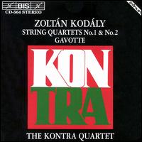 Zoltán Kodály: String Quartets Nos. 1 & 2; Gavotte von Kontra Quartet