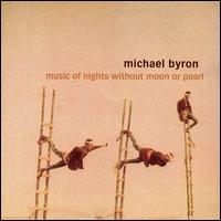 Michael Byron: Music of Nights Without Moon or Pearl von Michael Byron