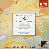 Robert Saxton: The Circles of Light; Concerto for Orchestra; The Sentinel of the Rainbow; The Ring of Eternity von Various Artists