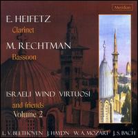E. Heifetz: Clarinet; M. Rechtman: Bassoon; Israeli Wind Virtuosi & Friends von Various Artists