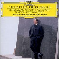 Schoenberg: Pelleas und Melisande; Wagner: Siegfried-Idyll von Christian Thielemann