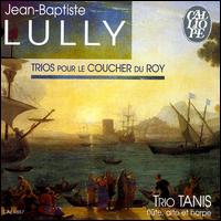 Lully: Trios pour le coucher du Roy von Various Artists