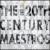 The 20th Century Maestros (Box Set) von Various Artists