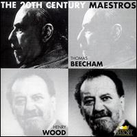 20th Century Maestros: Thomas Beecham & Henry Wood von Various Artists
