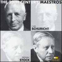 20th Century Maestros: Carl Schuricht & Frederic Stock von Various Artists