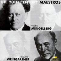 20th Century Maestros: Willem Mengelberg & Felix von Weingartner von Various Artists