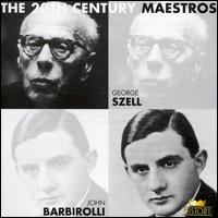 20th Century Maestros: George Szell & John Barbirolli von Various Artists