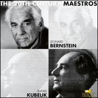 20th Century Maestros: Leonard Bernstein & Rafael Kubelik von Various Artists