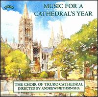 Music for a Cathedral's Year von Truro Cathedral Choir